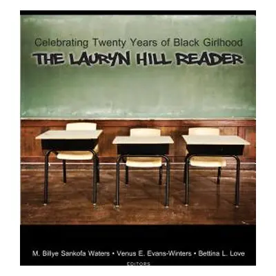 "Celebrating Twenty Years of Black Girlhood: The Lauryn Hill Reader" - "" ("Evans-Winters Venus 