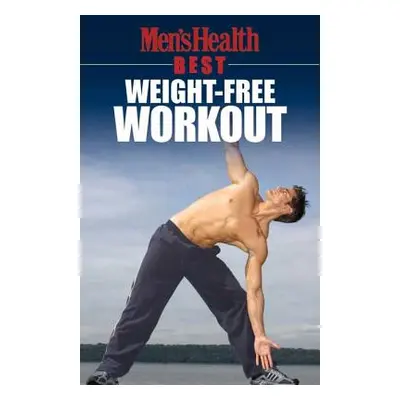 "Men's Health Best: Weight-Free Workout" - "" ("Men's Health Magazine")(Paperback)