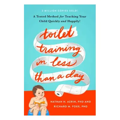 "Toilet Training in Less Than a Day" - "" ("Azrin Nathan")(Paperback)