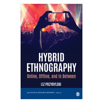 "Hybrid Ethnography: Online, Offline, and in Between" - "" ("Przybylski Liz")(Paperback)