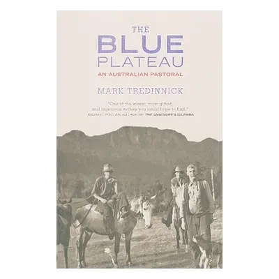 "The Blue Plateau: An Australian Pastoral" - "" ("Tredinnick Mark")(Paperback)