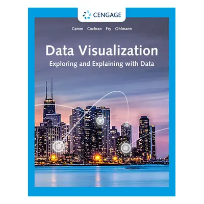 "Data Visualization: Exploring and Explaining with Data" - "" ("Camm Jeffrey D.")(Paperback)