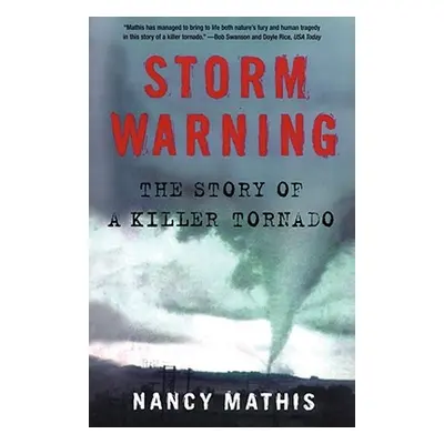 "Storm Warning: The Story of a Killer Tornado" - "" ("Mathis Nancy")(Paperback)