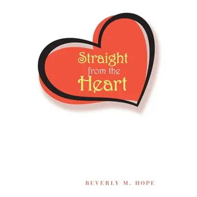 "Straight from the Heart" - "" ("Hope Beverly M.")(Pevná vazba)