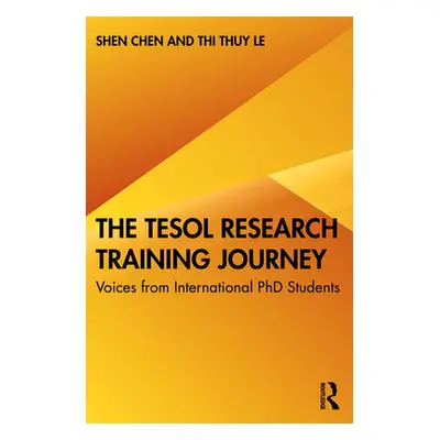 "The TESOL Research Training Journey: Voices from International PhD Students" - "" ("Chen Shen")