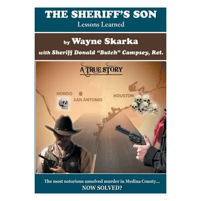 "The Sheriff's Son: Lessons Learned" - "" ("Skarka Wayne")(Pevná vazba)