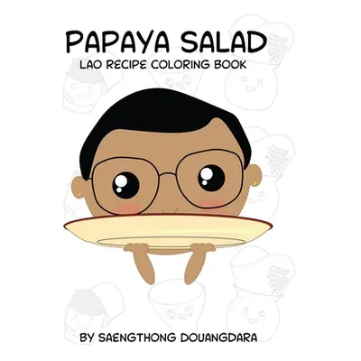 "Papaya Salad Lao Recipe Coloring Book" - "" ("Douangdara Saengthong")(Paperback)