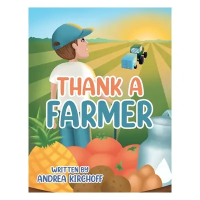 "Thank a Farmer" - "" ("Kirchoff Andrea")(Paperback)