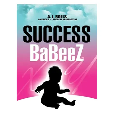 "Success Babeez" - "" ("Rolls A. J.")(Paperback)