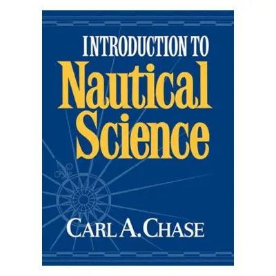 "Introduction to Nautical Science" - "" ("Chase Carl a.")(Pevná vazba)