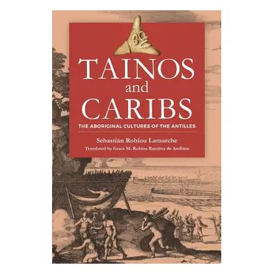 "Tainos and Caribs: The Aboriginal Cultures of the Antilles" - "" ("Robiou LaMarche Sebastin")(P