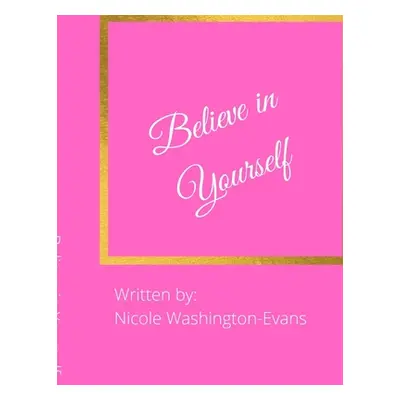 "Believe in Yourself" - "" ("Washington Nicole")(Paperback)