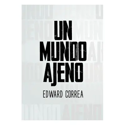 "Un Mundo Ajeno" - "" ("Correa Edward")(Paperback)