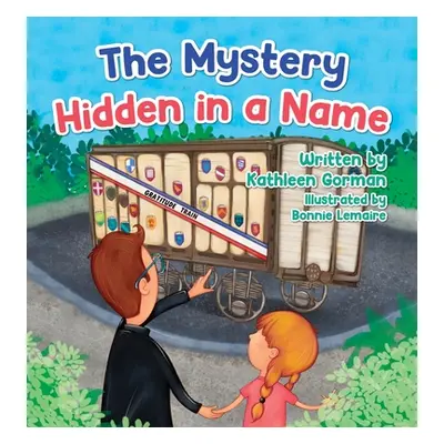 "The Mystery Hidden in a Name" - "" ("Gorman Kathleen")(Pevná vazba)