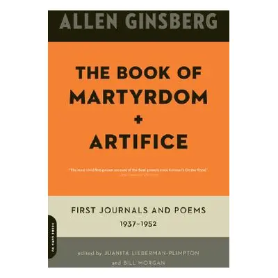 "The Book of Martyrdom and Artifice: First Journals and Poems: 1937-1952" - "" ("Ginsberg Allen"