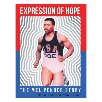 "Expression Of Hope: The Mel Pender Story" - "" ("Pender Melvin")(Pevná vazba)