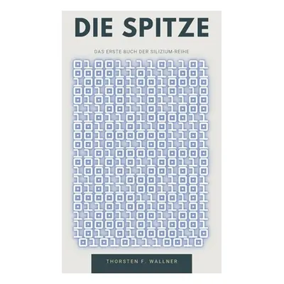 "Die Spitze" - "" ("Wallner Thorsten F.")(Paperback)