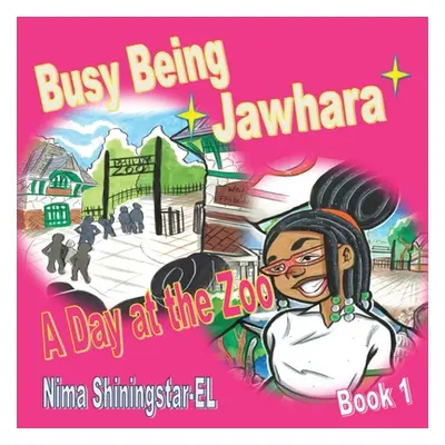 "Busy Being Jawhara: A day at the Zoo Book 1" - "" ("Shiningstar- El Nima")(Paperback)