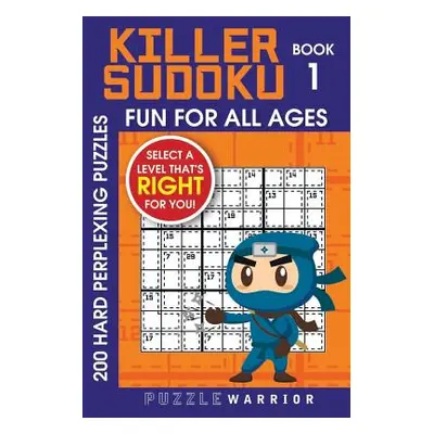 "Killer Sudoku: 200 Hard Perplexing Puzzles" - "" ("Puzzle Warrior")(Paperback)