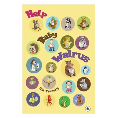 "Help Baby Walrus" - "" ("Tversky Ilia")(Paperback)