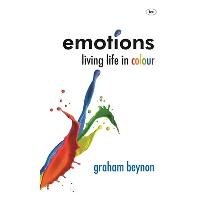 "Emotions: Living Life in Colour" - "" ("Beynon Graham")(Paperback)