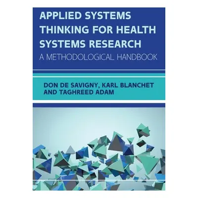 "Applied Systems Thinking for Health Systems Research" - "" ("de Savigny")(Paperback)