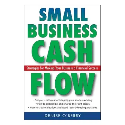 "Small Business Cash Flow: Strategies for Making Your Business a Financial Success" - "" ("O'Ber