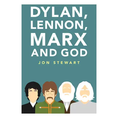 "Dylan, Lennon, Marx and God" - "" ("Stewart Jon")(Pevná vazba)