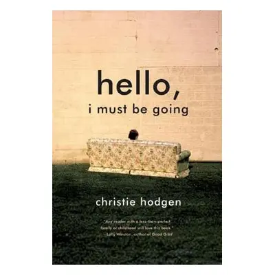 "Hello, I Must Be Going" - "" ("Hodgen Christie")(Paperback)