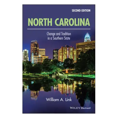 "North Carolina: Change and Tradition in a Southern State" - "" ("Link William A.")(Paperback)