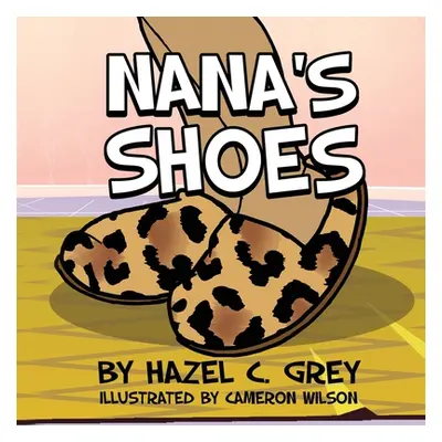 "Nana's Shoes" - "" ("Grey Hazel C.")(Paperback)