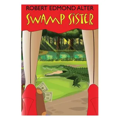 "Swamp Sister" - "" ("Alter Robert Edmond")(Paperback)