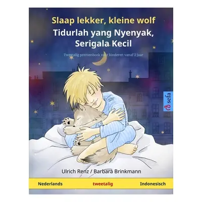 "Slaap lekker, kleine wolf - Tidurlah yang Nyenyak, Serigala Kecil (Nederlands - Indonesisch): T