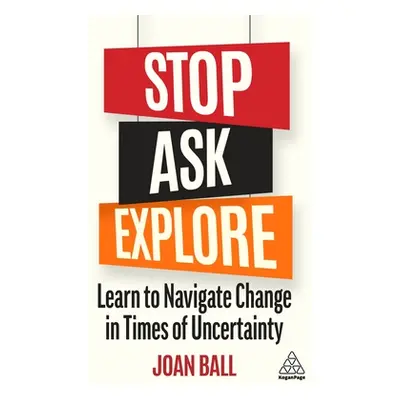 "Stop, Ask, Explore: Learn to Navigate Change in Times of Uncertainty" - "" ("Ball Joan P.")(Pap