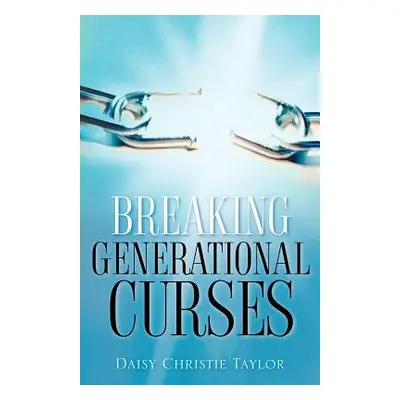 "Breaking Generational Curses" - "" ("Taylor Daisy Christie")(Paperback)