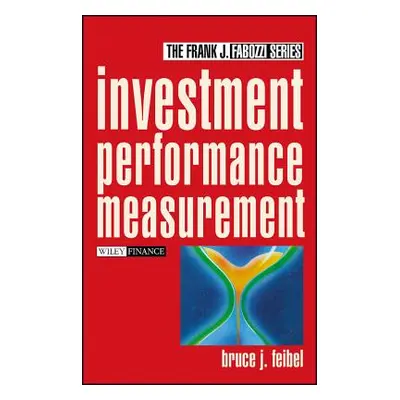 "Investment Performance Measurement" - "" ("Feibel Bruce J.")(Pevná vazba)