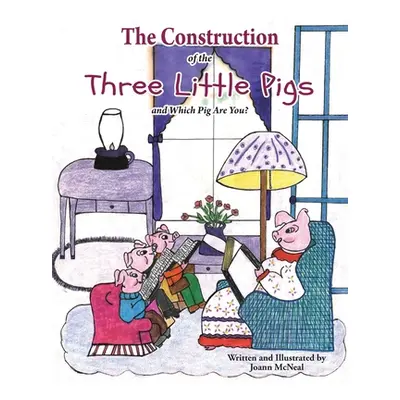 "The Construction of the Three Little Pigs and Which Pig Are You?" - "" ("McNeal Joann")(Paperba