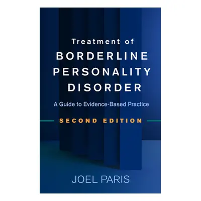 "Treatment of Borderline Personality Disorder, Second Edition: A Guide to Evidence-Based Practic