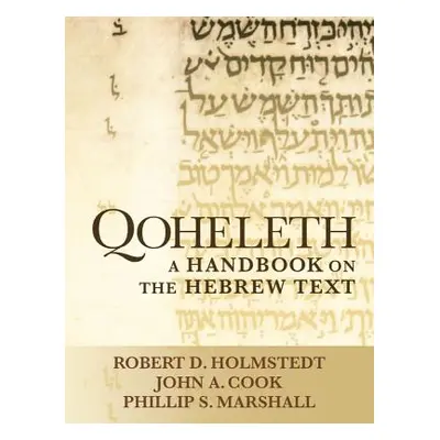 "Qoheleth: A Handbook on the Hebrew Text" - "" ("Holmstedt Robert D.")(Paperback)