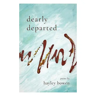 "Dearly Departed" - "" ("Bowen Hayley")(Paperback)