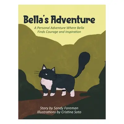 "Bella's Adventure: A Personal Adventure Where Bella Finds Courage and Inspiration" - "" ("Forem