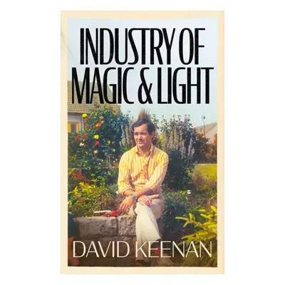 "Industry of Magic & Light" - "" ("Keenan David")(Pevná vazba)