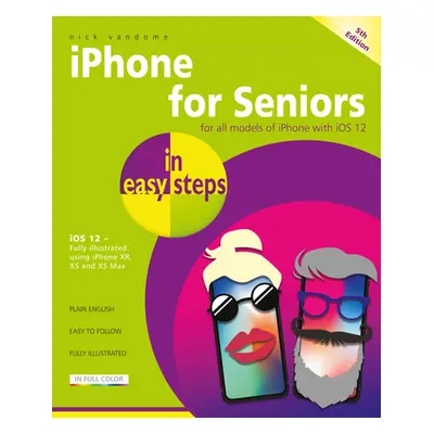 "iPhone for Seniors: Covers IOS 12" - "" ("Vandome Nick")(Paperback)