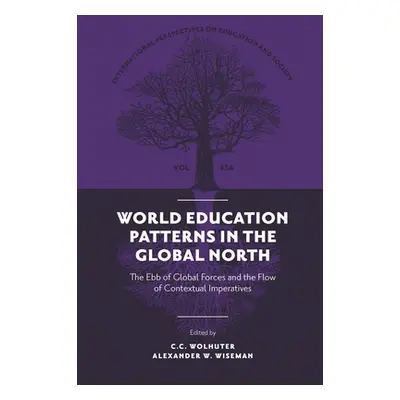 "World Education Patterns in the Global North: The Ebb of Global Forces and the Flow of Contextu