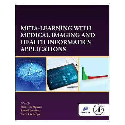 "Meta Learning with Medical Imaging and Health Informatics Applications" - "" ("Nguyen Hien Van"