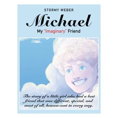 "Michael: My Imaginary Friend" - "" ("Weber Stormy")(Paperback)