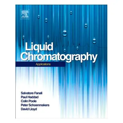 "Liquid Chromatography: Applications" - "" ("Fanali Salvatore")(Pevná vazba)