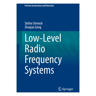 "Low-Level Radio Frequency Systems" - "" ("Simrock Stefan")(Pevná vazba)