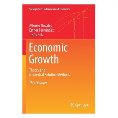 "Economic Growth: Theory and Numerical Solution Methods" - "" ("Novales Alfonso")(Paperback)