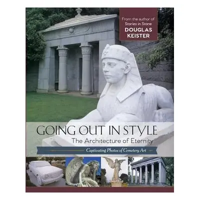 "Going Out in Style: The Architecture of Eternity" - "" ("Keister Douglas")(Paperback)